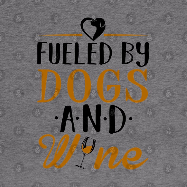 Fueled by Dogs and Wine by KsuAnn